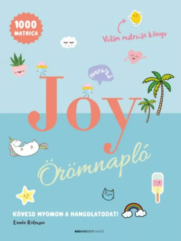 Joy - Örömnapló - Kövesd nyomon a hangulatodat! + 1000 matrica Árengedmény