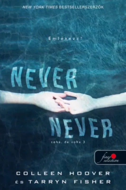 Never Never - Soha, de soha 3. - Never 3. - Colleen Hoover Különleges ajánlat