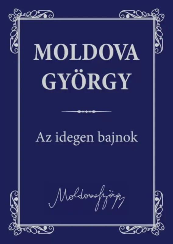 Az idegen bajnok - Moldova György életmű sorozat 1. Biztonságos vásárlás