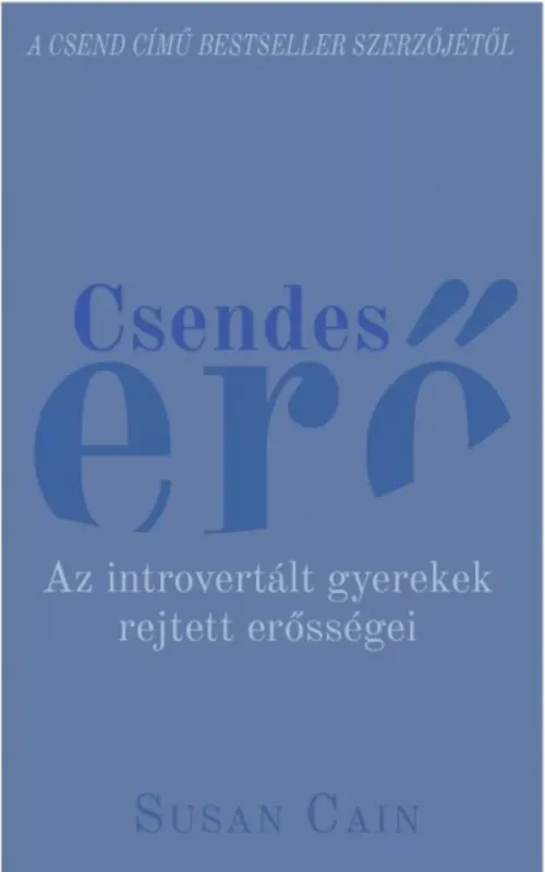 Expressz szállítás Csendes erő - Az introvertált gyerekek rejtett erősségei