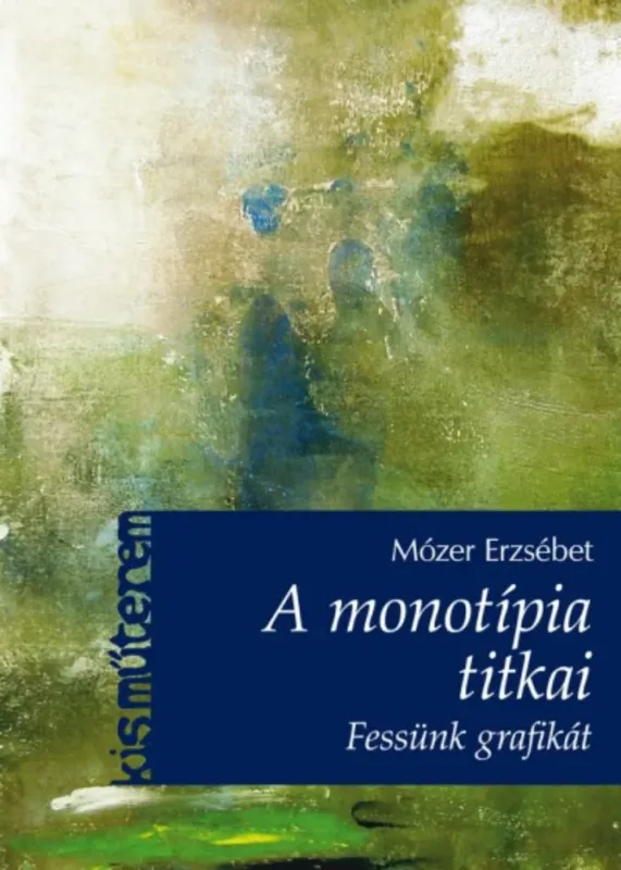 Bestseller A monotípia titkai - Fessünk grafikát! - Kisműterem