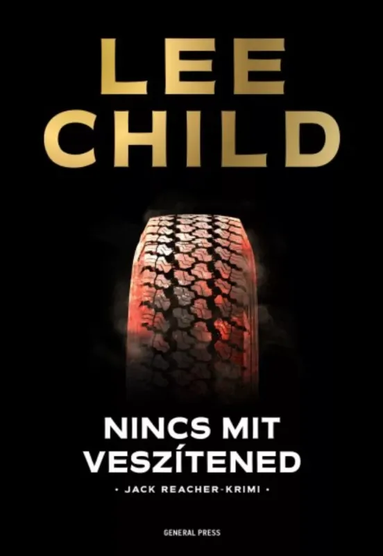Exkluzív ajánlat Nincs mit veszítened - Jack Reacher-krimi (2. kiadás) - Lee Child