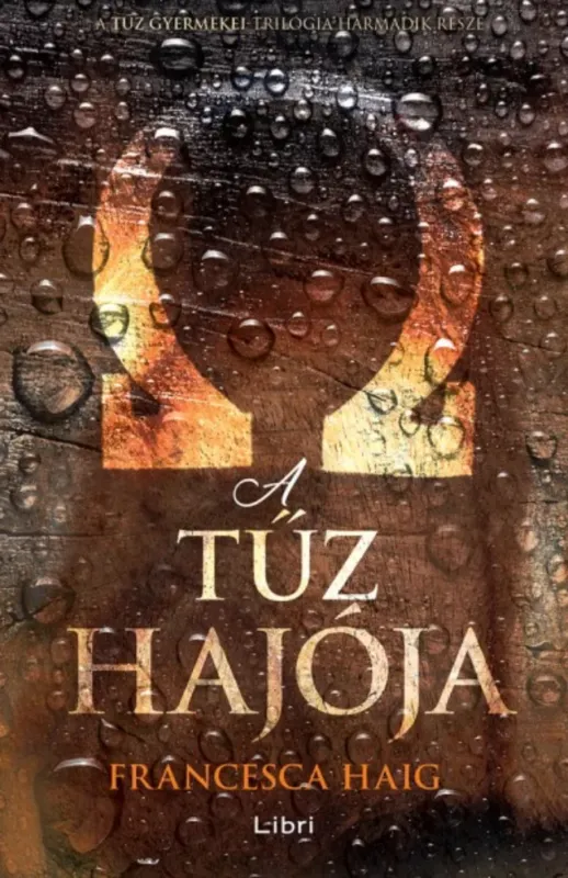 A tűz gyermekei 3. - A tűz hajója - Francesca Haig Kedvezmény