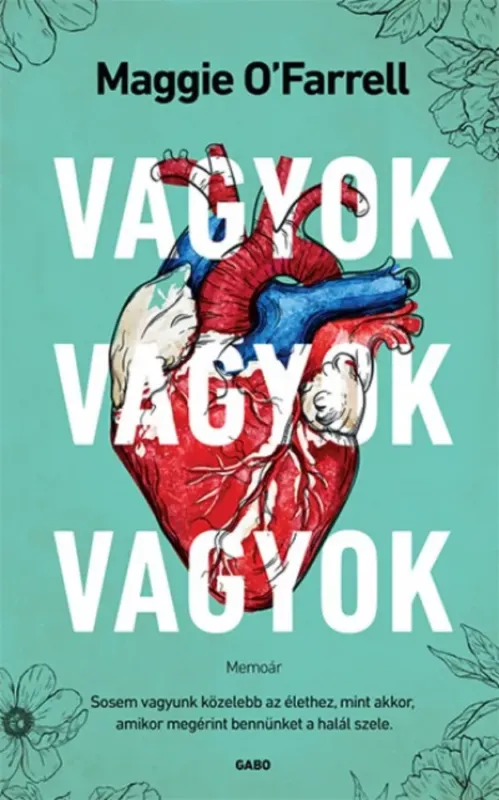 Vagyok, vagyok, vagyok - Maggie O'Farrell Újdonság