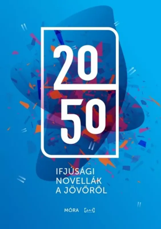 Ajánlat 2050 - Ifjúsági novellák a jövőről