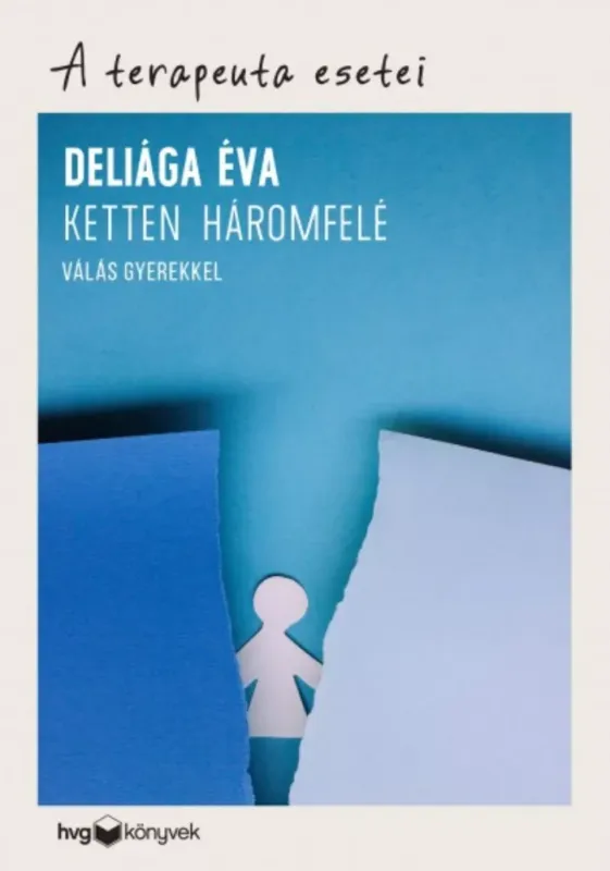 Rendeld meg most A terapeuta esetei - Ketten háromfelé - Válás gyerekkel - Deliága Éva