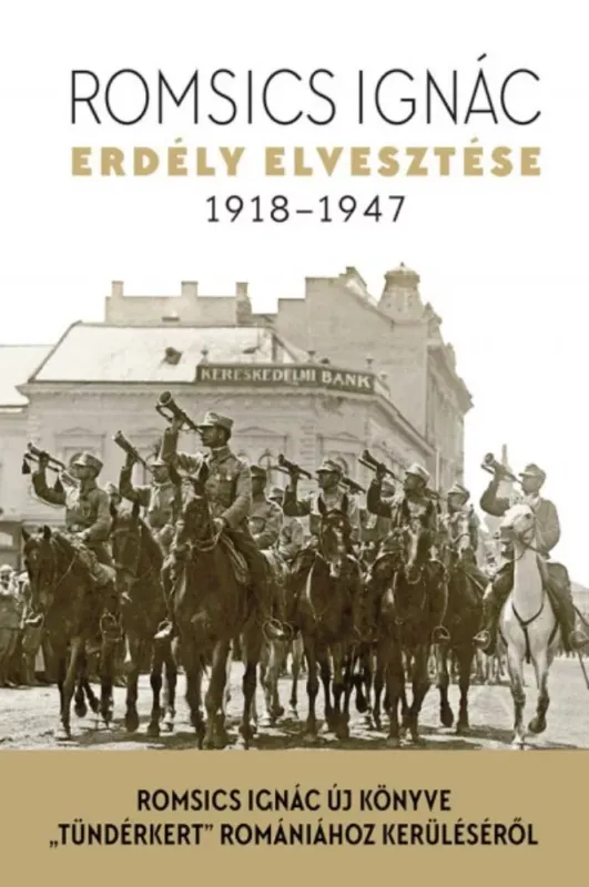 Gyors szállítás Erdély elvesztése 1918-1947.