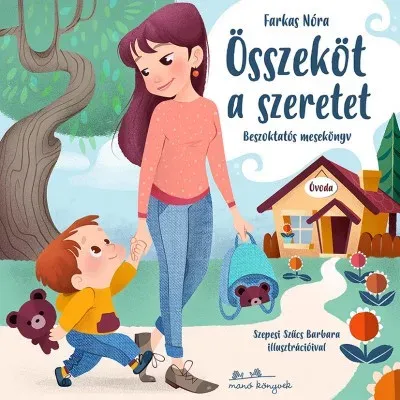 Összeköt a szeretet - Beszoktatós mesekönyv - Farkas Nóra Expressz szállítás