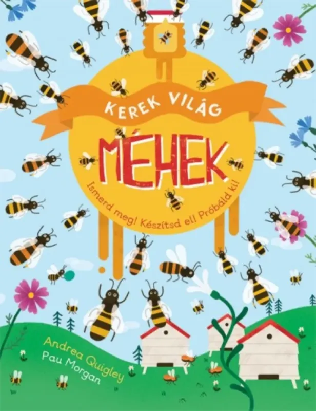 Kerek világ - Méhek Kihagyhatatlan ajánlat