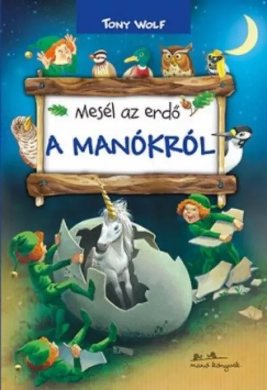 Ajánlat Mesél az erdő - A manókról - Tony Wolf
