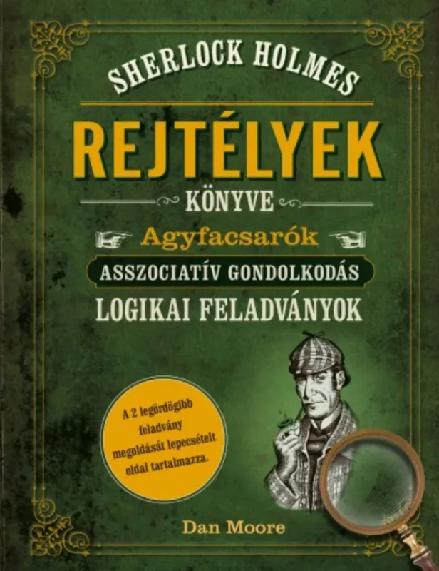 Kihagyhatatlan ajánlat Sherlock Holmes - Rejtélyek könyve (Dan Moore)