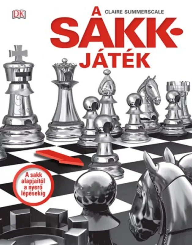 Olcsóbb A sakkjáték - A sakk alapjaitól a nyerő lépésekig (Claire Summerscale)