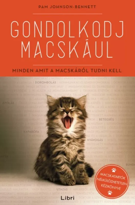 Legkelendőbb Gondolkodj macskául - Minden, amit a macskáról tudni kell (Pam Johnson-Bennett)
