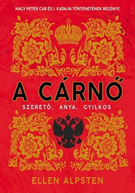 A cárnő - Nagy Péter cár és I. Katalin történetének regénye Nézd meg most