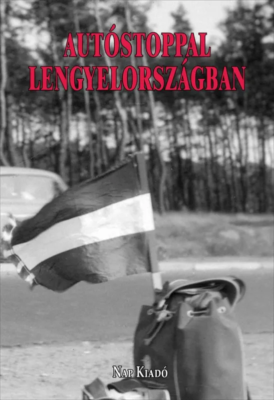 Autóstoppal Lengyelországban - Visszaemlékezések Különleges ajánlat