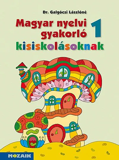 Magyar nyelvi gyakorló kisiskolásoknak 3. - Munkafüzet (MS-2507) Utolsó esély