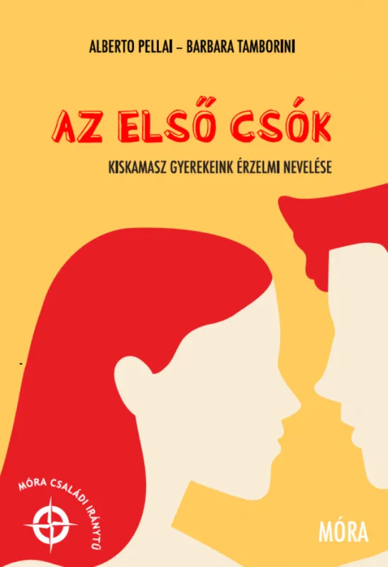 Az első csók - Kiskamasz gyerekeink érzelmi nevelése Azonnali szállítás