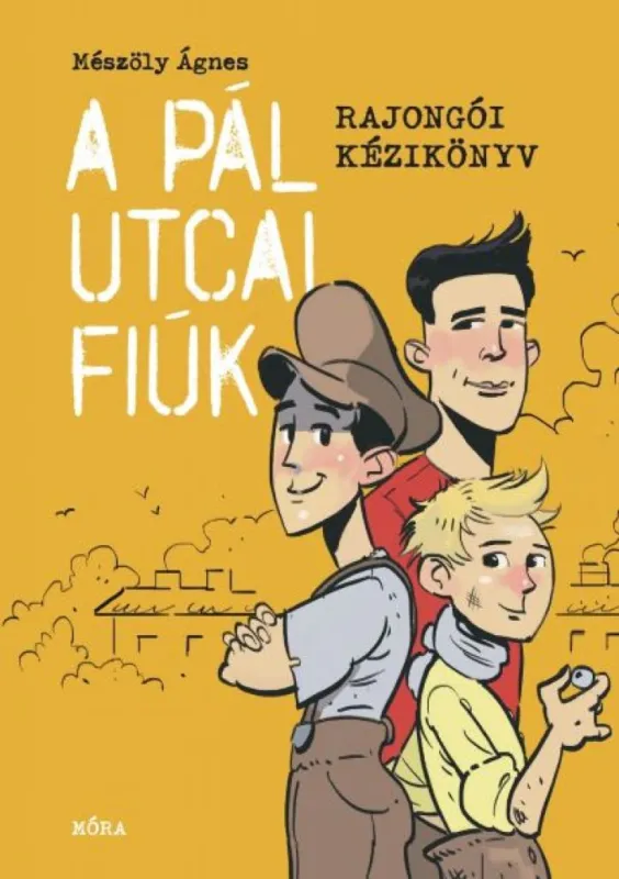 A Pál utcai fiúk - Rajongói kézikönyv Biztonságos fizetés