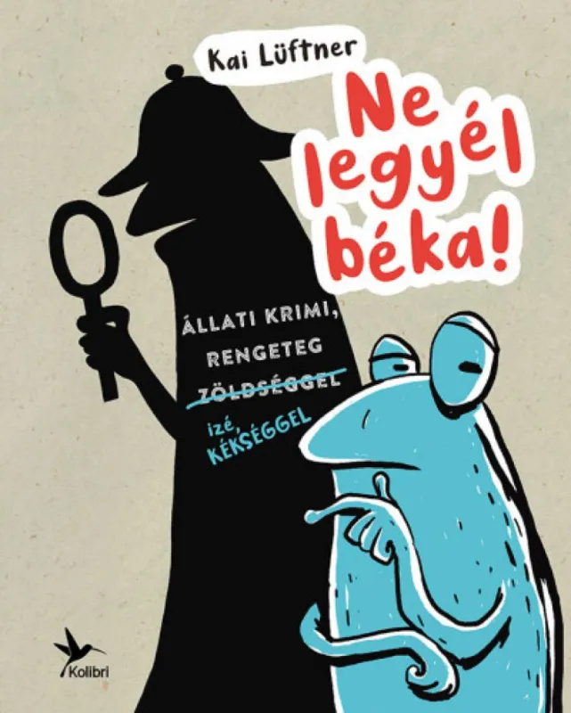 Csak ma Ne legyél béka!