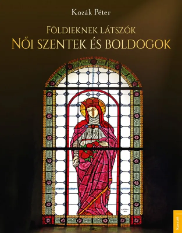 Szezonális akció Földieknek látszók - Női szentek és boldogok