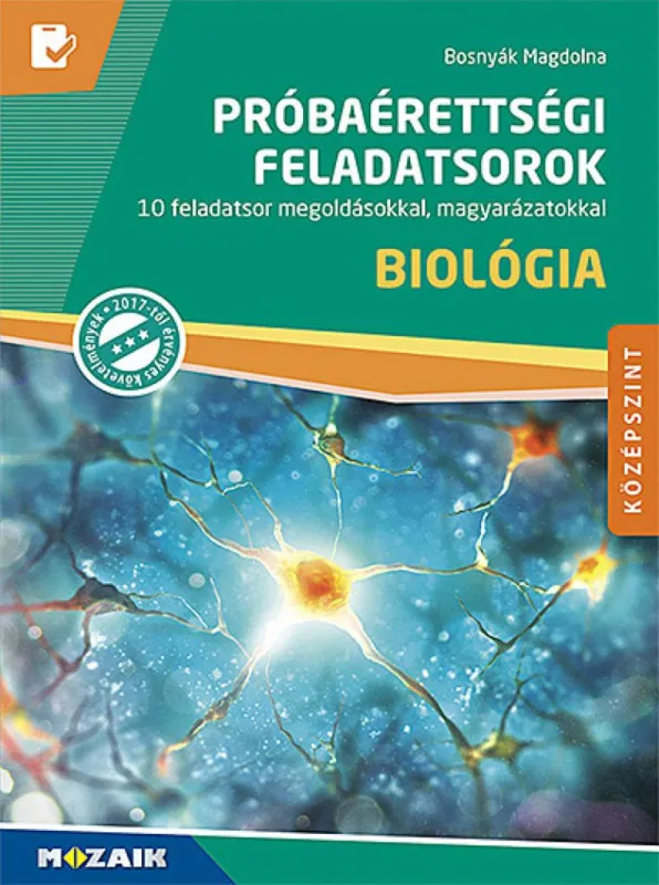 Próbaérettségi feladatsorok ? Biológia, középszint, írásbeli (MS-3164U) - 10 feladatsor megoldásokkal, magyarázatokkal Vedd meg online