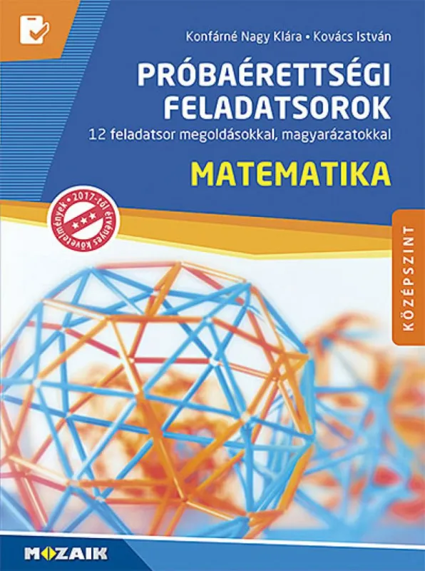 Próbaérettségi feladatsorok ? Matematika, középszint (MS-3163U) - 12 feladatsor megoldásokkal, magyarázatokkal Prémium