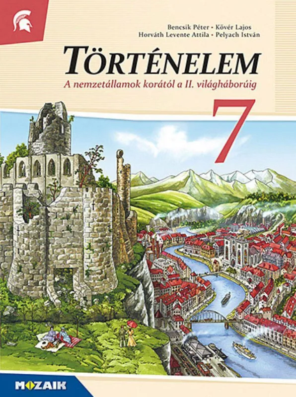 Történelem 7. Tankönyv ? A nemzetállamok korától a II. világháborúig (MS-2657U) Kiárusítás