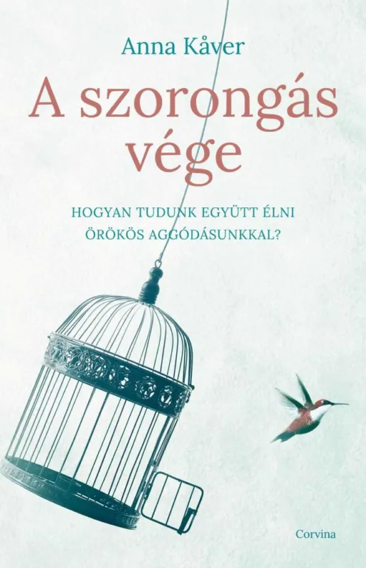 A szorongás vége - Hogyan tudunk együtt élni örökös aggódásunkkal? Biztonságos fizetés