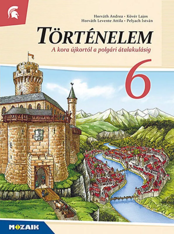 Expressz szállítás Történelem 6. Tankönyv ? A kora újkortól a polgári átalakulásig (MS-2656V)