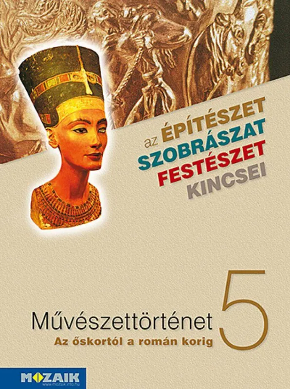 Művészettörténet 5. osztály ? Az őskortól a román korig (MS-2635U) Különleges ajánlat