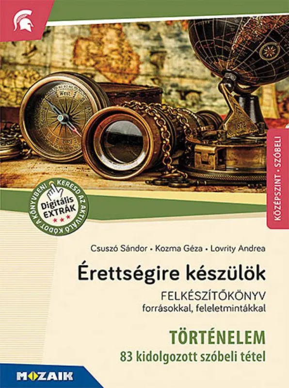 Alacsony ár Érettségire készülök ? Történelem, középszint, szóbeli ? Felkészítőkönyv forrásokkal, feleletmintákkal (MS-2391U) - 83 kidolgozott szóbeli tétel