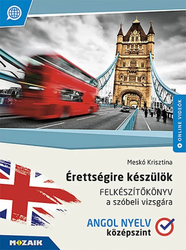 Érettségire készülök ? Felkészítőkönyv a szóbeli vizsgára ? Angol nyelv, középszint (MS-2378U) Prémium