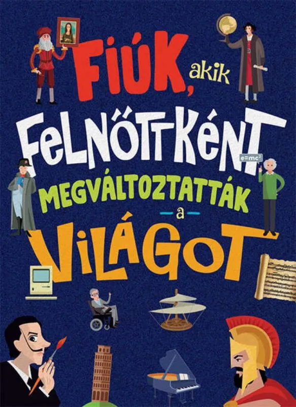 Kiárusítás Fiúk, akik felnőttként megváltoztatták a világot