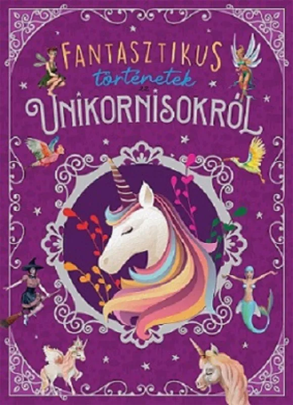 Fantasztikus történetek az unikornisokról Expressz kézbesítés