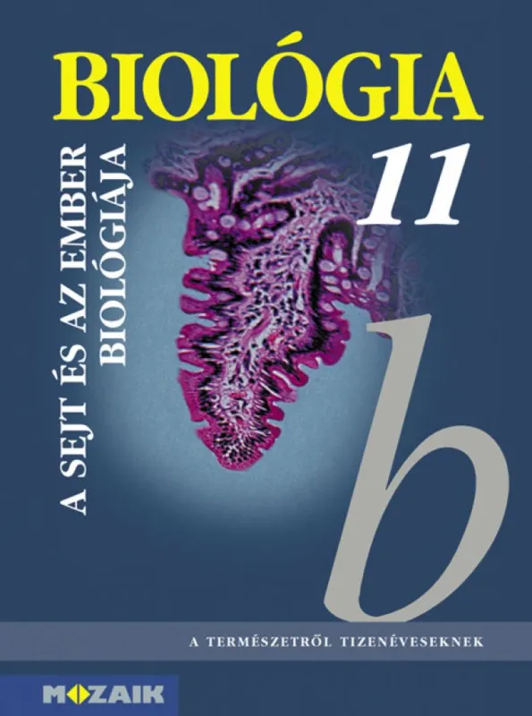 Expressz kézbesítés Biológia 11. ? Gimnáziumi tankönyv ? A sejt és az ember biológiája (MS-2642)
