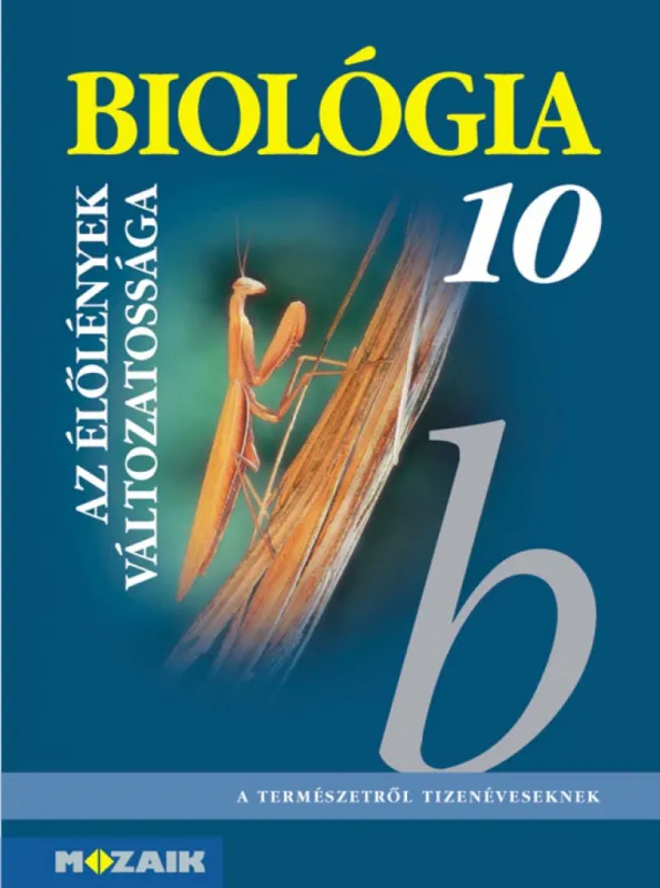 Olcsóbb Biológia 10. ? Gimnáziumi tankönyv ? Az élőlények változatossága (MS-2641)