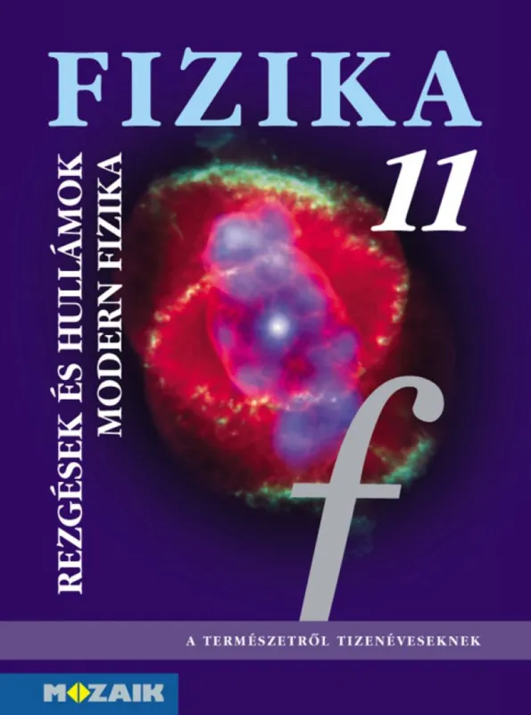 Expressz kézbesítés Fizika 11. ? Tankönyv ? Rezgések és hullámok. Modern fizika (MS-2623)