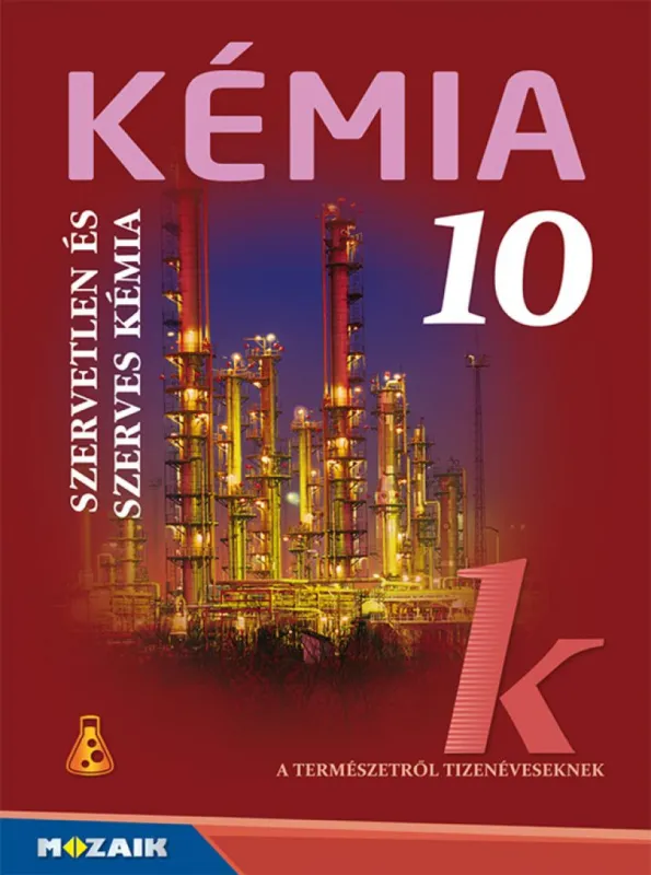 Ajánlat Kémia 10. ? Tankönyv ? Szervetlen és szerves kémia (MS-2620U)