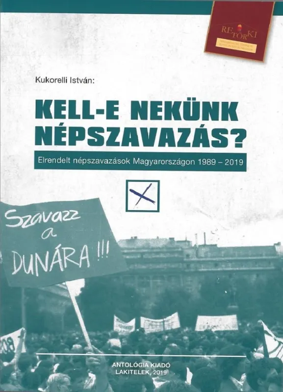Kell-e nekünk népszavazás? Elrendelt népszavazások Magyarországon 1989-2019 Szuper ajánlat