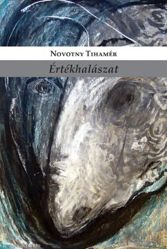 Nézd meg most Értékhalászat - Művészeti írások (2013–2020)