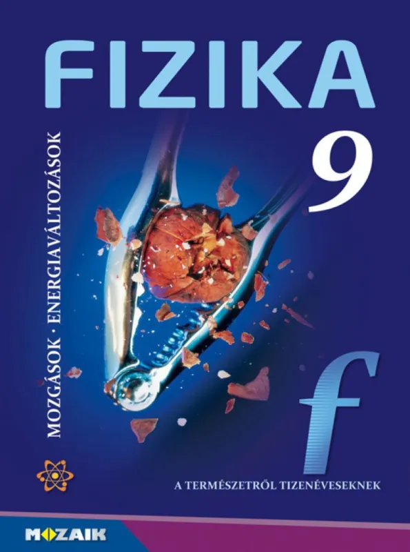 Szuper akció Fizika 9. ? Tankönyv ? Mozgások. Energiaváltozások (MS-2615U)