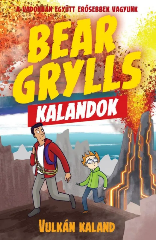 Bear Grylls Kalandok - Vulkán Kaland - A vadonban együtt erősebbek vagyunk Expressz kézbesítés