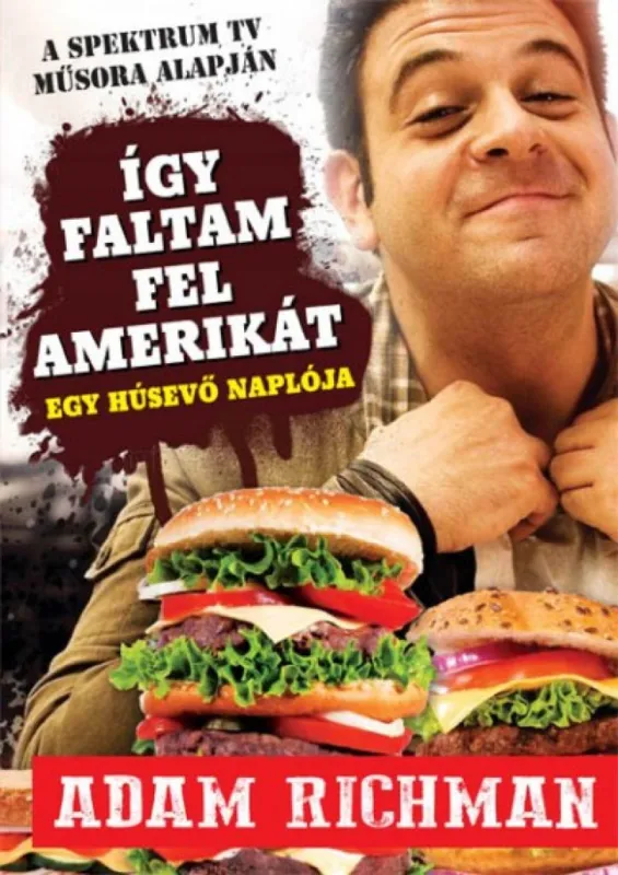 Vásárlói kedvenc Így faltam fel Amerikát! - Egy húsevő naplója