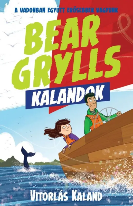 Árengedmény Bear Grylls Kalandok - Vitorlás Kaland - A vadonban együtt erősebbek vagyunk