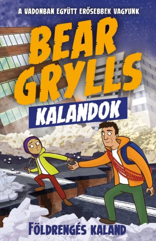 Szezonális akció Bear Grylls Kalandok - Földrengés Kaland - A vadonban együtt erősebbek vagyunk