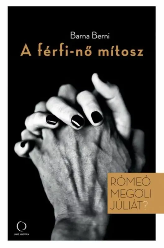Biztonságos fizetés A férfi-nő mítosz - Rómeó megöli Júliát? - Barna Berni