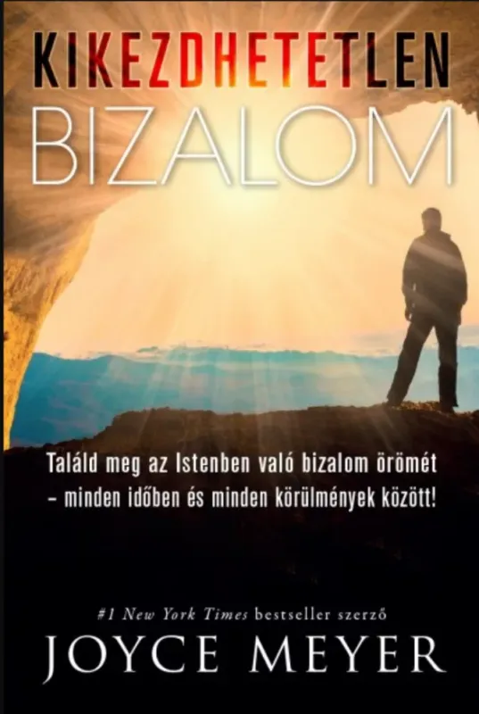 Outlet Kikezdhetetlen bizalom - Joyce Meyer