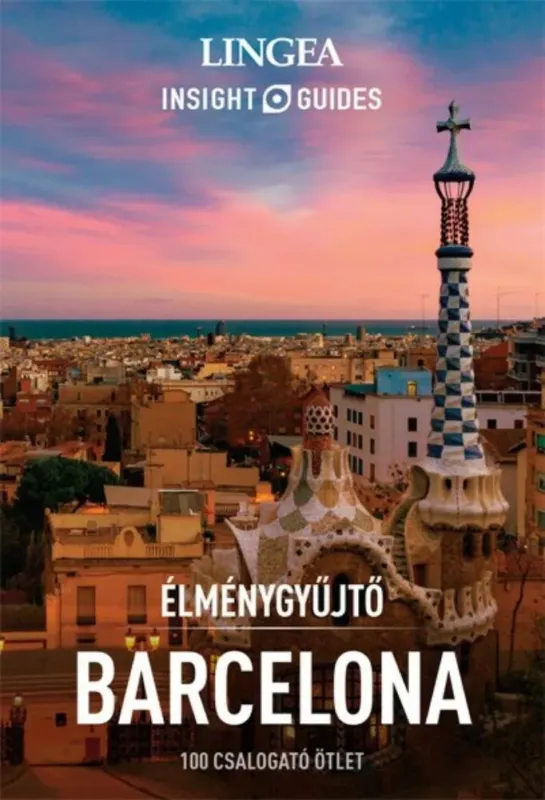 Korlátozott ajánlat Barcelona - Élménygyűjtő - 100 csalogató ötlet