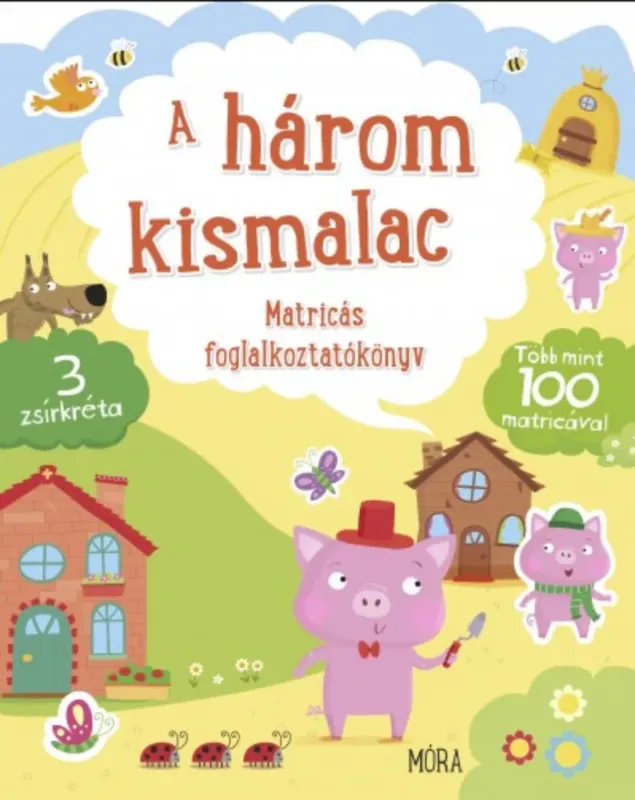 A három kismalac - Matricás foglalkoztatókönyv - Több mint 100 matricával Expressz szállítás