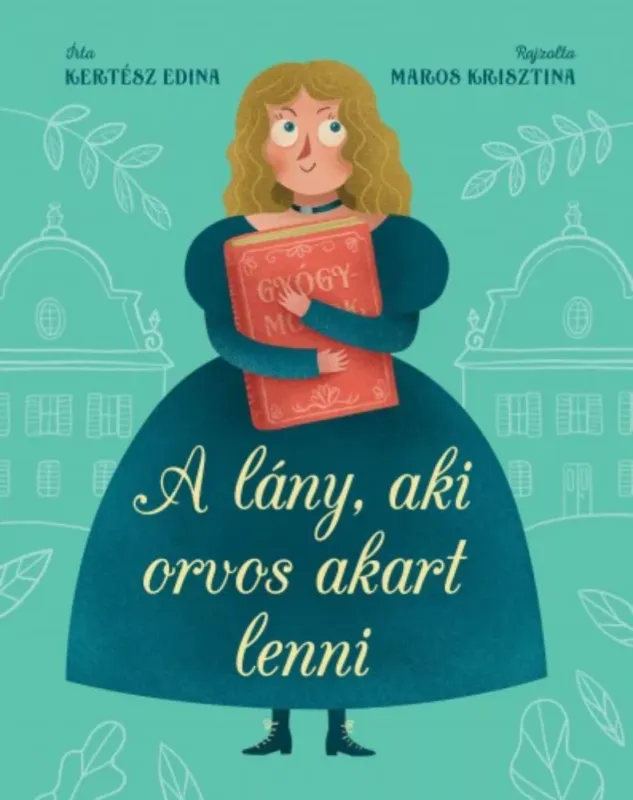 Legnépszerűbb A lány, aki orvos akart lenni - Kertész Edina